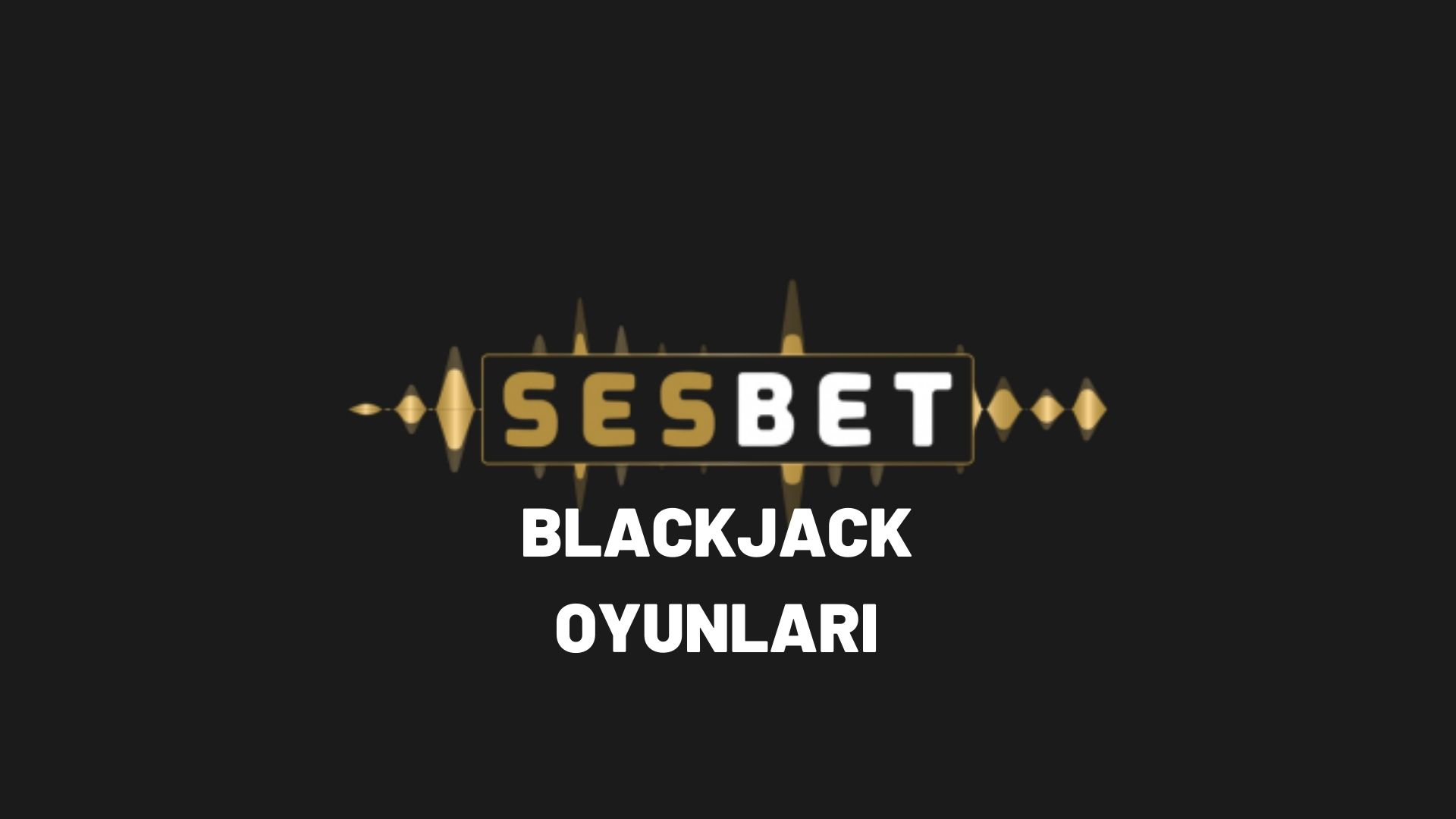 sesbet-blackjack-oyunlari